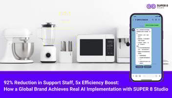92% Reduction in Support Staff, 5x Efficiency Boost: How a Global Brand Achieves Real AI Implementation with SUPER 8 Studio